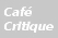Café Critique
